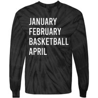 January February Basketball April Funny Basketball Season Tie-Dye Long Sleeve Shirt