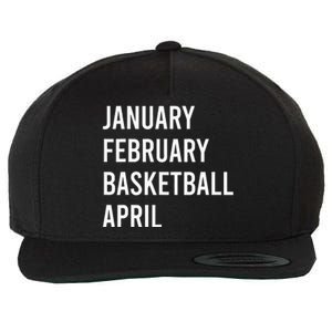 January February Basketball April Funny Basketball Season Wool Snapback Cap