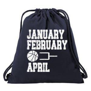 January February Basketball April Funny Basketball Team Drawstring Bag