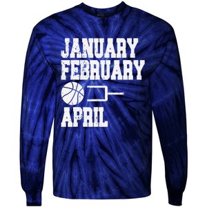 January February Basketball April Funny Basketball Team Tie-Dye Long Sleeve Shirt