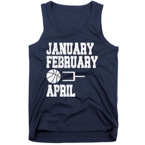 January February Basketball April Funny Basketball Team Tank Top