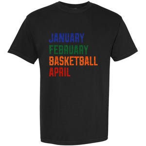 January February Basketball April Garment-Dyed Heavyweight T-Shirt