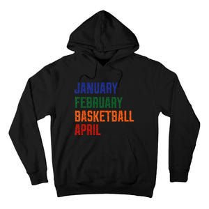 January February Basketball April Tall Hoodie