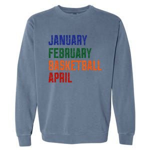 January February Basketball April Garment-Dyed Sweatshirt