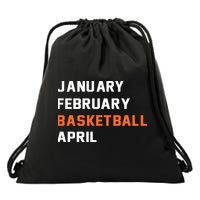 January February Basketball April College Basketball Fan Drawstring Bag