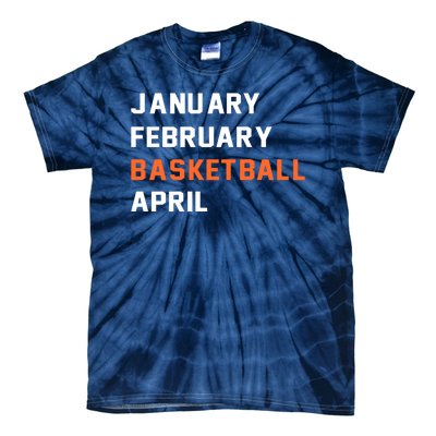 January February Basketball April College Basketball Fan Tie-Dye T-Shirt