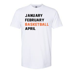 January February Basketball April College Basketball Fan Softstyle CVC T-Shirt