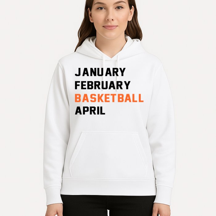 January February Basketball April College Basketball Fan Hoodie