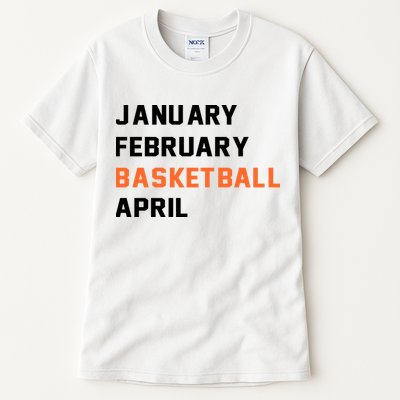 January February Basketball April College Basketball Fan Tall T-Shirt