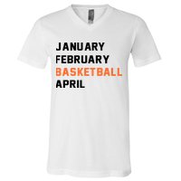 January February Basketball April College Basketball Fan V-Neck T-Shirt