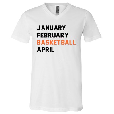 January February Basketball April College Basketball Fan V-Neck T-Shirt