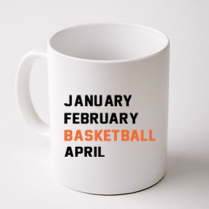 January February Basketball April College Basketball Fan Coffee Mug