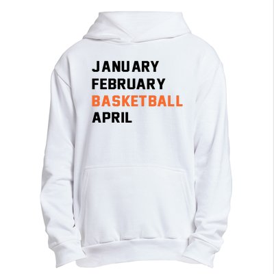 January February Basketball April College Basketball Fan Urban Pullover Hoodie