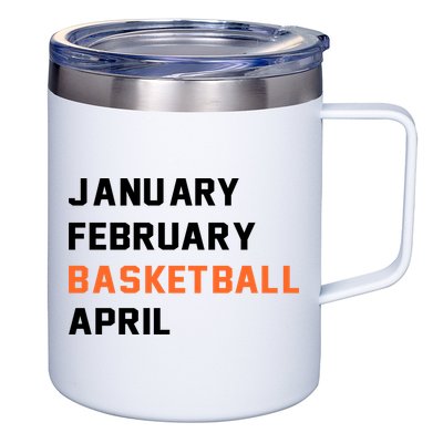 January February Basketball April College Basketball Fan 12oz Stainless Steel Coffee Mug