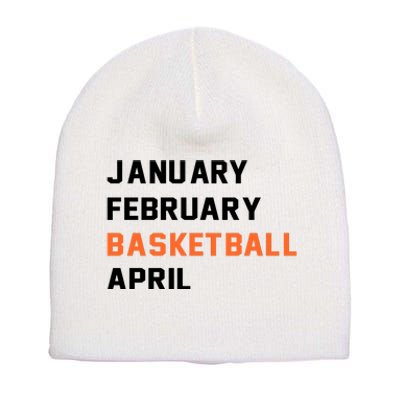 January February Basketball April College Basketball Fan Short Acrylic Beanie