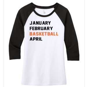 January February Basketball April College Basketball Fan Women's Tri-Blend 3/4-Sleeve Raglan Shirt