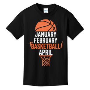 January February Basketball April College March Basketball Kids T-Shirt