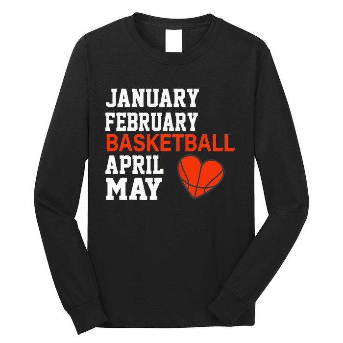 January February Basketball April Funny Apparel Long Sleeve Shirt