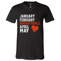 January February Basketball April Funny Apparel V-Neck T-Shirt