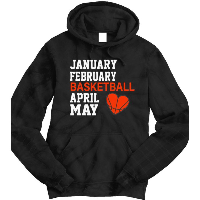 January February Basketball April Funny Apparel Tie Dye Hoodie