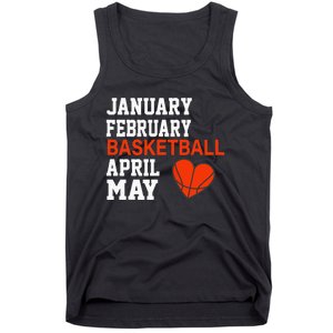 January February Basketball April Funny Apparel Tank Top