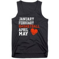 January February Basketball April Funny Apparel Tank Top