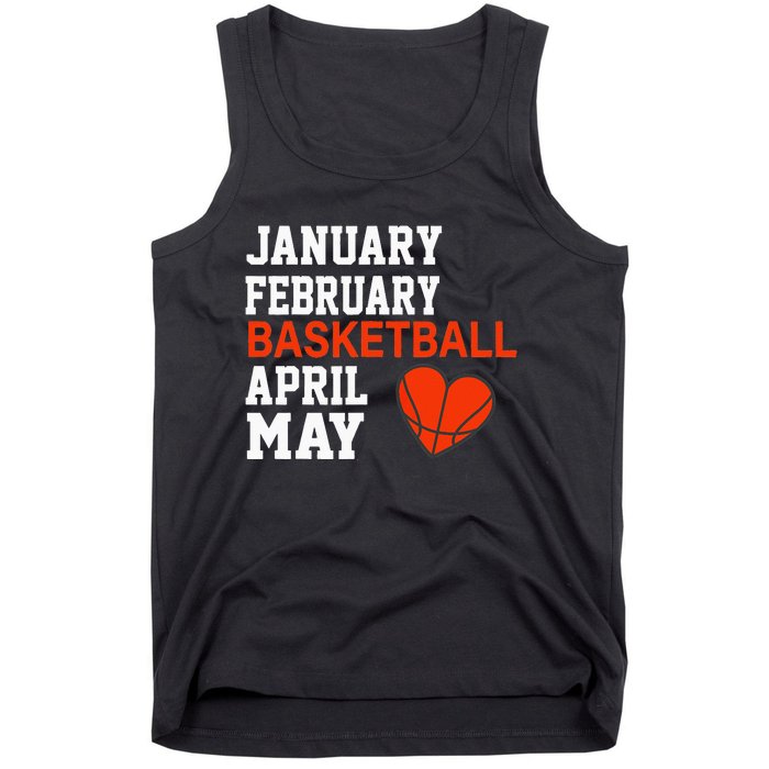 January February Basketball April Funny Apparel Tank Top