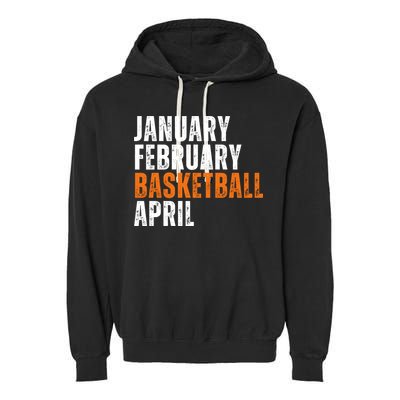 January February Basketball April Madness Garment-Dyed Fleece Hoodie