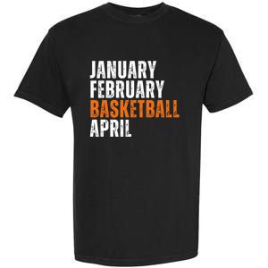 January February Basketball April Madness Garment-Dyed Heavyweight T-Shirt