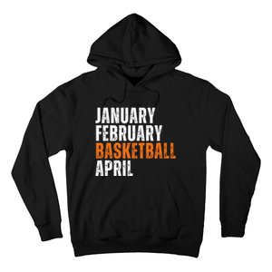 January February Basketball April Madness Hoodie