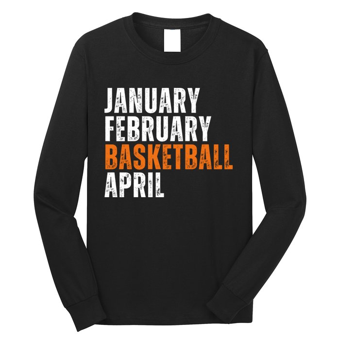 January February Basketball April Madness Long Sleeve Shirt