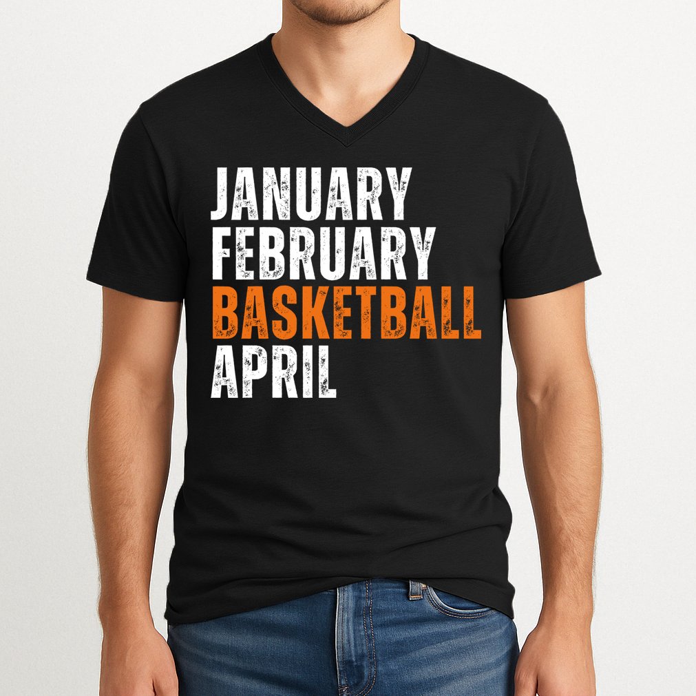 January February Basketball April Madness V-Neck T-Shirt