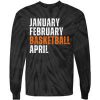 January February Basketball April Madness Tie-Dye Long Sleeve Shirt