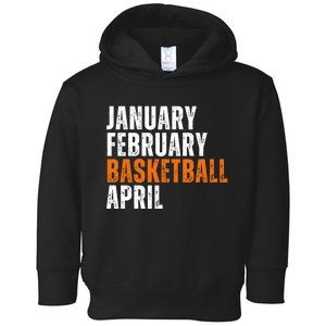 January February Basketball April Madness Toddler Hoodie