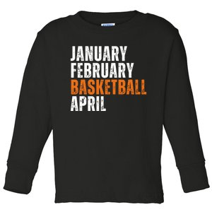 January February Basketball April Madness Toddler Long Sleeve Shirt