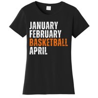 January February Basketball April Madness Women's T-Shirt