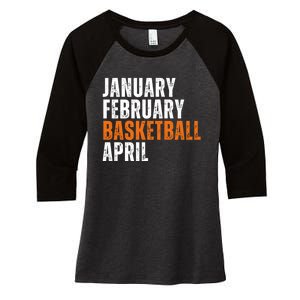 January February Basketball April Madness Women's Tri-Blend 3/4-Sleeve Raglan Shirt