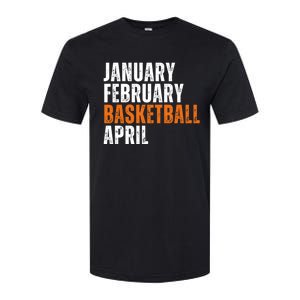 January February Basketball April Madness Softstyle CVC T-Shirt