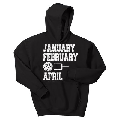 January February Basketball April Funny Basketball Season Kids Hoodie