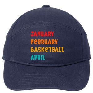 January February Basketball April Funny Basketball Season 7-Panel Snapback Hat