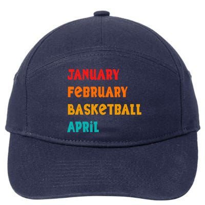 January February Basketball April Funny Basketball Season 7-Panel Snapback Hat