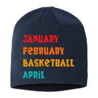 January February Basketball April Funny Basketball Season Sustainable Beanie