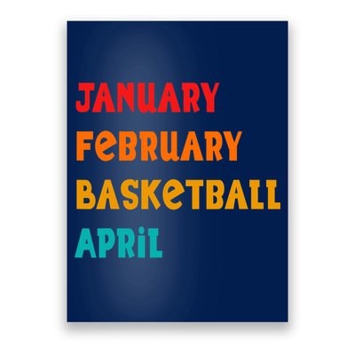 January February Basketball April Funny Basketball Season Poster