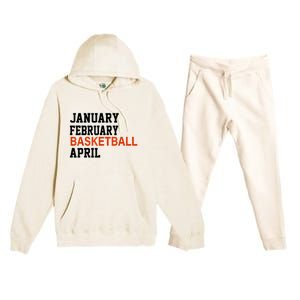 January February Basketball April Madness College Premium Hooded Sweatsuit Set