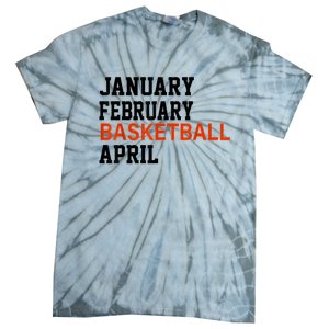 January February Basketball April Madness College Tie-Dye T-Shirt