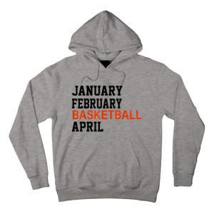 January February Basketball April Madness College Tall Hoodie