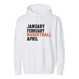 January February Basketball April Madness College Garment-Dyed Fleece Hoodie