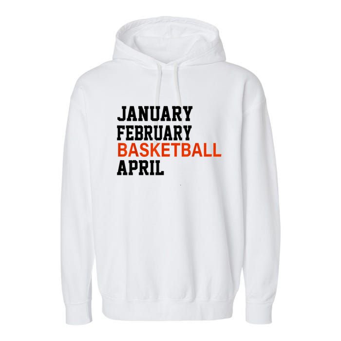 January February Basketball April Madness College Garment-Dyed Fleece Hoodie