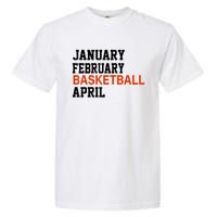 January February Basketball April Madness College Garment-Dyed Heavyweight T-Shirt