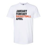 January February Basketball April Madness College Softstyle CVC T-Shirt